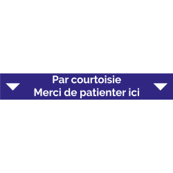 Ligne d'attente 100 x 15 cm "Par courtoisie - Merci d'attendre ici"