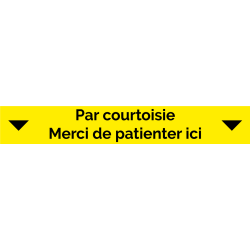 Ligne d'attente 100 x 15 cm "Par courtoisie - Merci d'attendre ici"